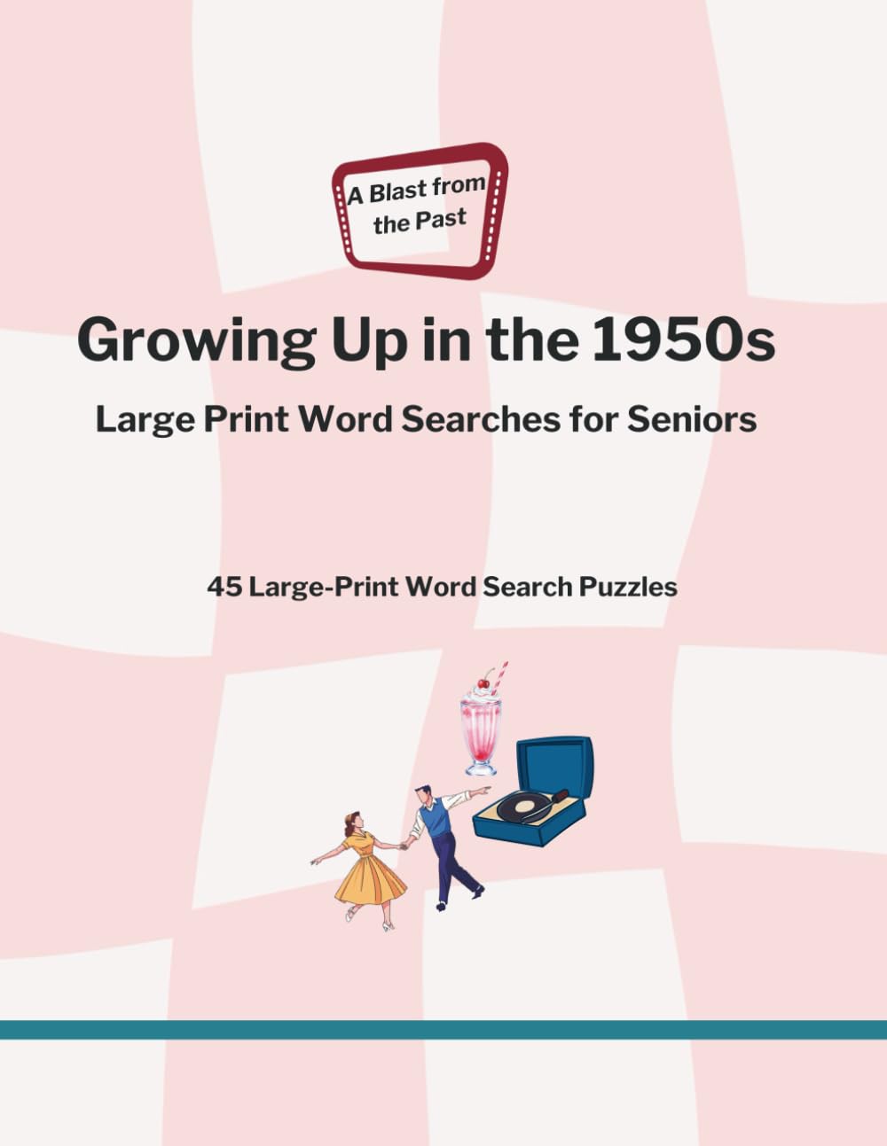 Growing Up in the 1950s: Large Print Word Searches for Seniors A Blast from the Past
