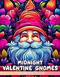 Midnight Valentine Gnomes Coloring Book: The Magic of Gnome Love Coloring Pages On Black Background With Wonderful Illustrations For Teens & Adults Relieving Stress & Relaxation