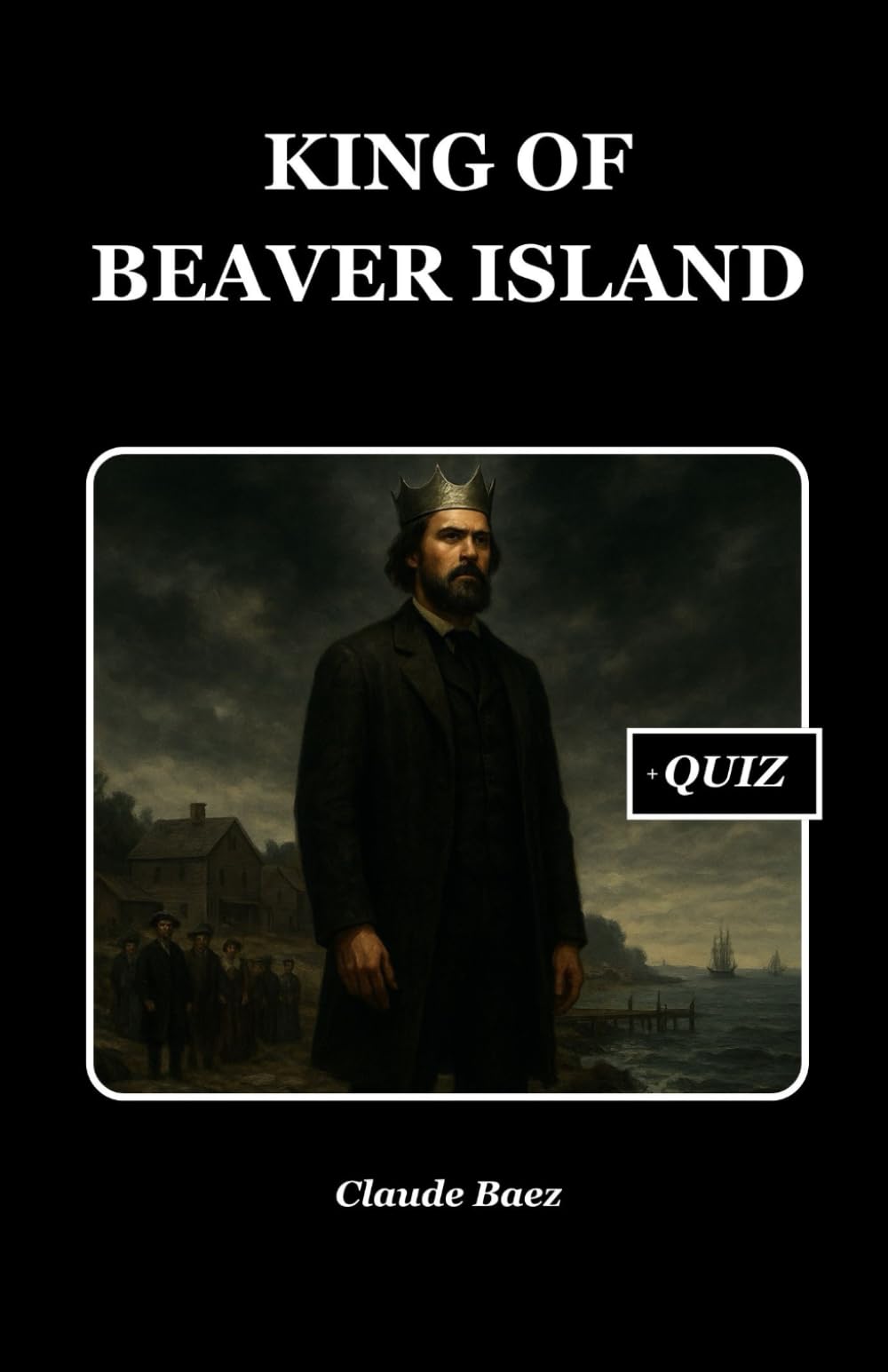 King of Beaver Island: 17 (History Set C)