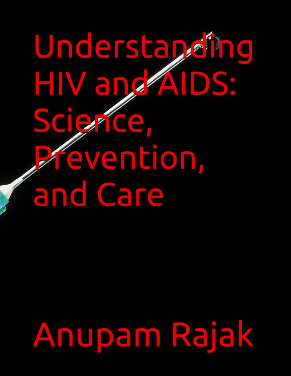 Understanding HIV and AIDS: Science, Prevention, and Care