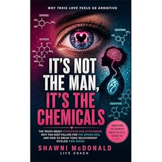 It&rsquo;s Not the Man, It&rsquo;s the Chemicals Audiolibro Por Shawni McDonald arte de portada