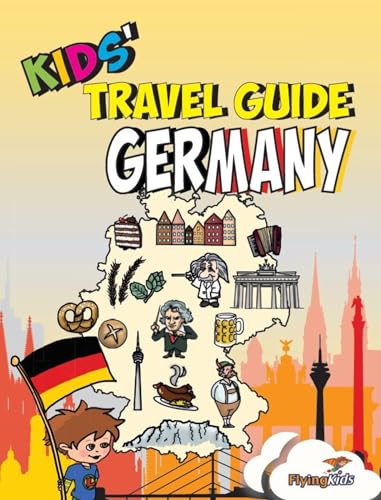 Kids' Travel Guide - Germany: The fun way to discover Germany - especially for kids: 26 (Kids' Travel Guide series) [Idioma Inglés]