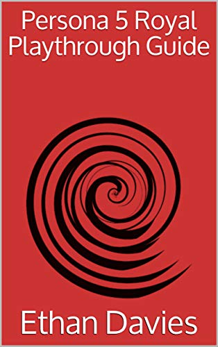 Persona 5 Royal Playthrough Guide