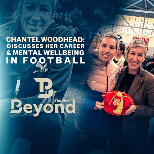 『Beyond the Pitch Podcast Episode Nine - Chantel Woodhead』のカバーアート
