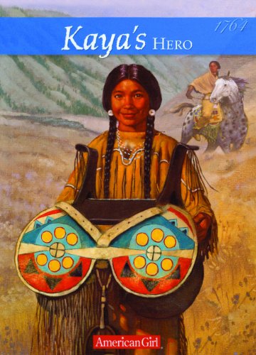 Kaya's Hero: A Story of Giving (American Girls Collection: Kaya 1764)