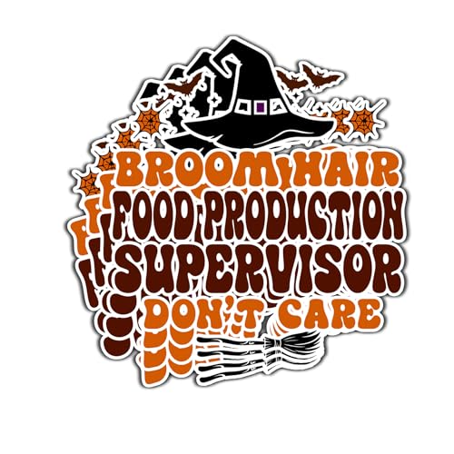 (4Pcs-2.5in) Food Production Supervisor Halloween Vinyl Sticker - Broom Hair Don't Care Decal for Laptops, Water Bottles, Cars, Bumpers, Toolboxes – Gift for Food Production Supervisor, Halloween
