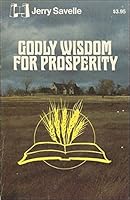 Godly Wisdom for Prosperity 0892741589 Book Cover