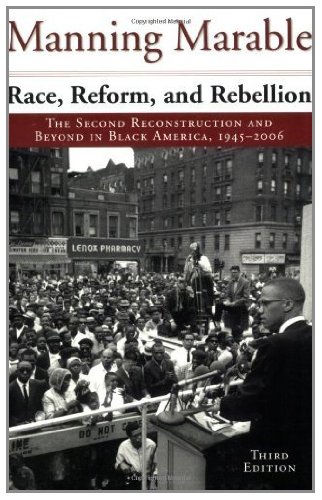 Race, Reform, and Rebellion: The Second Reconstruction and Beyond in Black America, 1945-2006, Third Edition