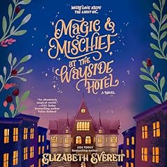 Magic and Mischief at the Wayside Hotel Audiolibro Por Elizabeth Everett arte de portada