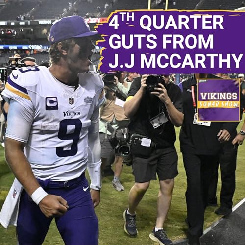 『VIKINGS SQUAD SHOW: J.J. McCarthy's GRITTY 4th-Quarter Helps Vikings Steal Win In Solider Field』のカバーアート