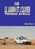  LE JASMIN ET L\'OLIVIER: TWINGO AFRICA (French Edition)