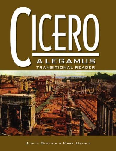 Cicero: A Legamus Transitional Reader (The Legamus Reader Series)