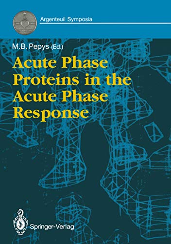 Acute Phase Proteins in the Acute Phase Response (Argenteuil Symposia) (English Edition)