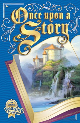 Once Upon a Story - abeka fourth grade reader f... 163223288X Book Cover