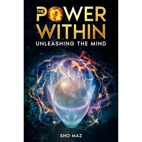 The Power Within Unleashing the Mind Audiolibro Por Sho Maz arte de portada