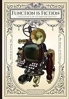 Function is Fiction: The Essence of Steampunk Design B0F5QJN8YK Book Cover