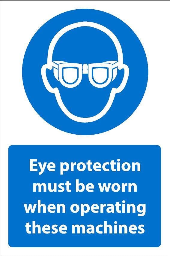 Eye protection must be worn when operating these machines, safety sign - 1mm flexible Plastic sign (200mm x 150mm)