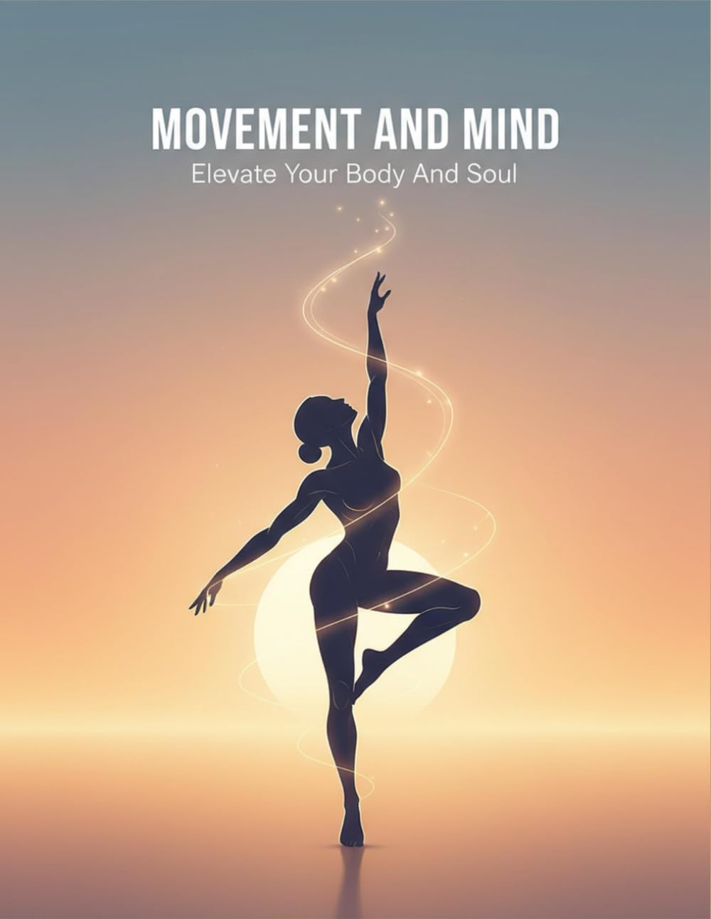 Movement And Mind: Elevate Your Body And Soul