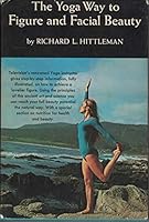 The Yoga Way to Figure and Facial Beauty. B0006BW862 Book Cover