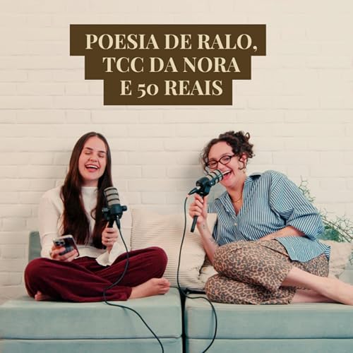 Page de couverture de Poesia de ralo, TCC da nora e 50 reais | Quem Paga a Pata – EP 19