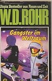  W.D.ROHR-Taschenbuch Bd. 31, GANGSTER IM WELTRAUM (Utopia Bestseller aus Raum und Zeit)