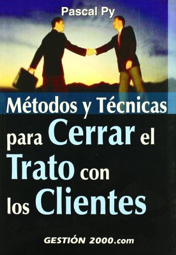 Portada de Métodos y técnicas para cerrar el trato con los clientes