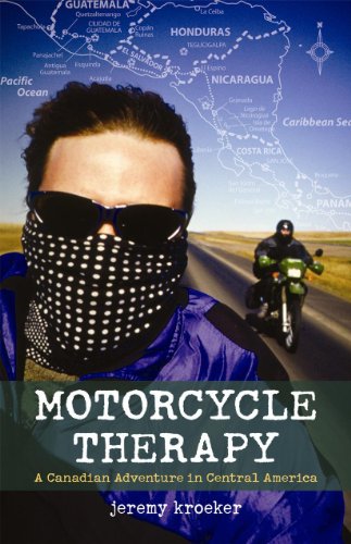 Motorcycle Therapy: A Canadian adventure in Central America