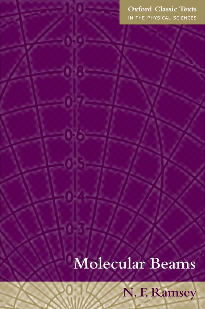 Molecular Beams (Oxford Classic Texts In The Physical Sciences)