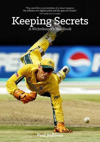 Keeping Secrets: A Wicketkeeper's Handbook Paperback – 28 Feb. 2017
