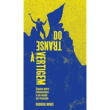 Capa do livro Do transe à vertigem: Ensaios sobre bolsonarismo e um mundo em transição