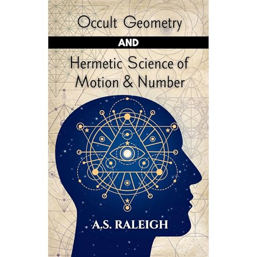 Occult Geometry and Hermetic Science of Motion and Number Audiolibro Por A. S. Raleigh arte de portada