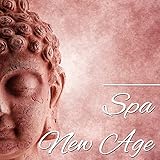 Spa New Age: The Best Relaxing Vibes for Spa Treatments, Wellness Centers, Massages to Increase your Mind\'s Health, Achieve Inner Peace and Deep States of Calm and Tranquility