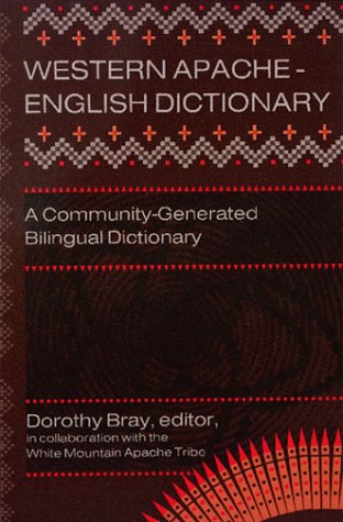 Western Apache-English Dictionary: A Community-Generated Bilingual Dictionary Western Apache-English Dictionary: A Community-Generated Bilingual Dictionary