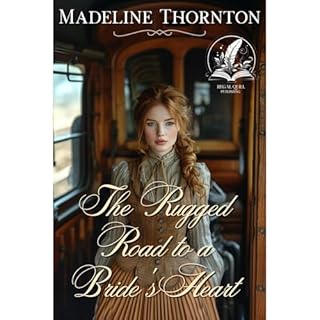 The Rugged Road to a Bride's Heart Audiolibro Por Madeline Thornton arte de portada