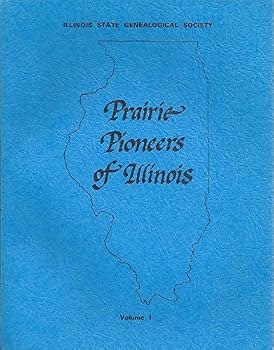 Paperback Prairie Pioneers Of Illinois : Volume I (One) Book