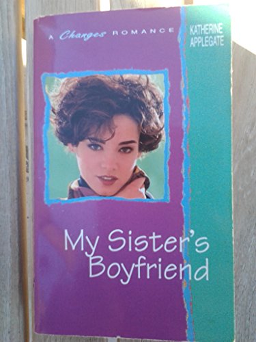 My Sister's Boyfriend (By: Katherine Applegate)