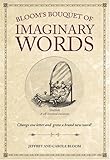 Bloom's Bouquet of Imaginary Words
