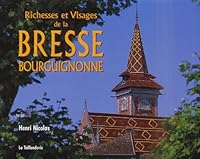 Richesses et Visages de la Bresse bourguignonne 2876292815 Book Cover