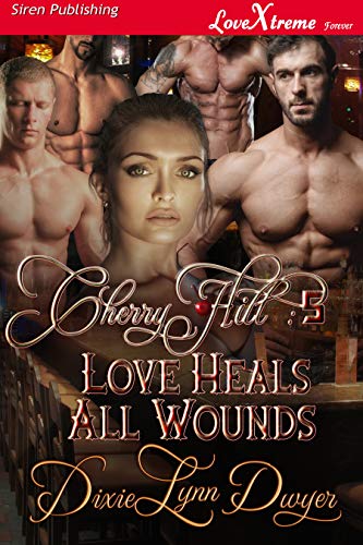 Cherry Hill 5: Love Heals All Wounds [Cherry Hill 5] (Siren Publishing LoveXtreme Forever)