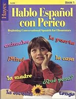 Hablo Espanol Con Perico (Beginning Conversational Spanish for Elementary) Book 1 1557670129 Book Cover