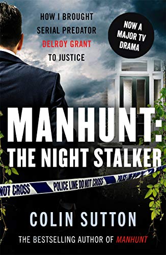 Manhunt: The Night Stalker: How I Brought Serial Predator Delroy Grant to Justice (2)
