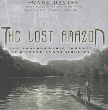 The Lost Amazon: The Photographic Journey of Richard Evans Schultes