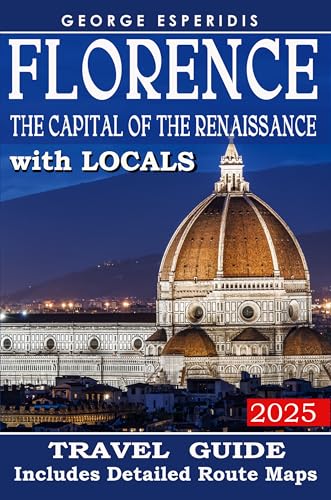 Florence and Tuscany Travel Guide: The Capital of the Renaissance and Pistoia (Italy with George.)