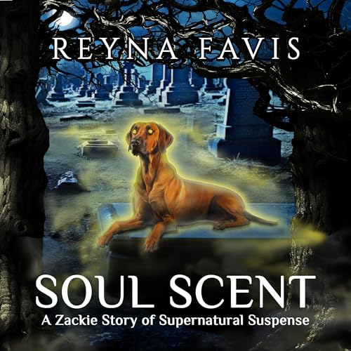 Soul Scent: A Zackie Story of Supernatural Suspense by Reyna Favis episode artwork