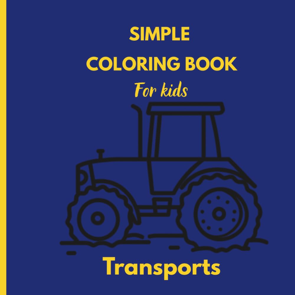 Coloring Book - Transport: A fun coloring book with cars, boats, trains, spaceships and more, Color & Explore