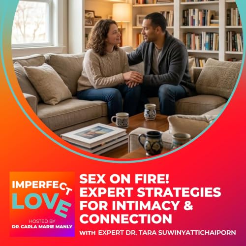 Sex on Fire! Expert Strategies for Intimacy & Connection!