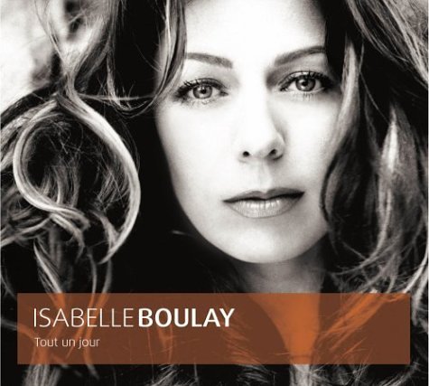 Tout Un Jour [Audio CD] Isabelle Boulay