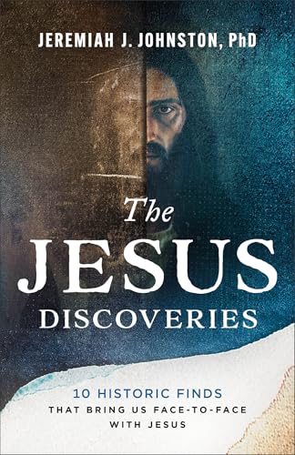 The Jesus Discoveries: 10 Historic Finds That Bring Us Face-to-Face with Jesus Cover