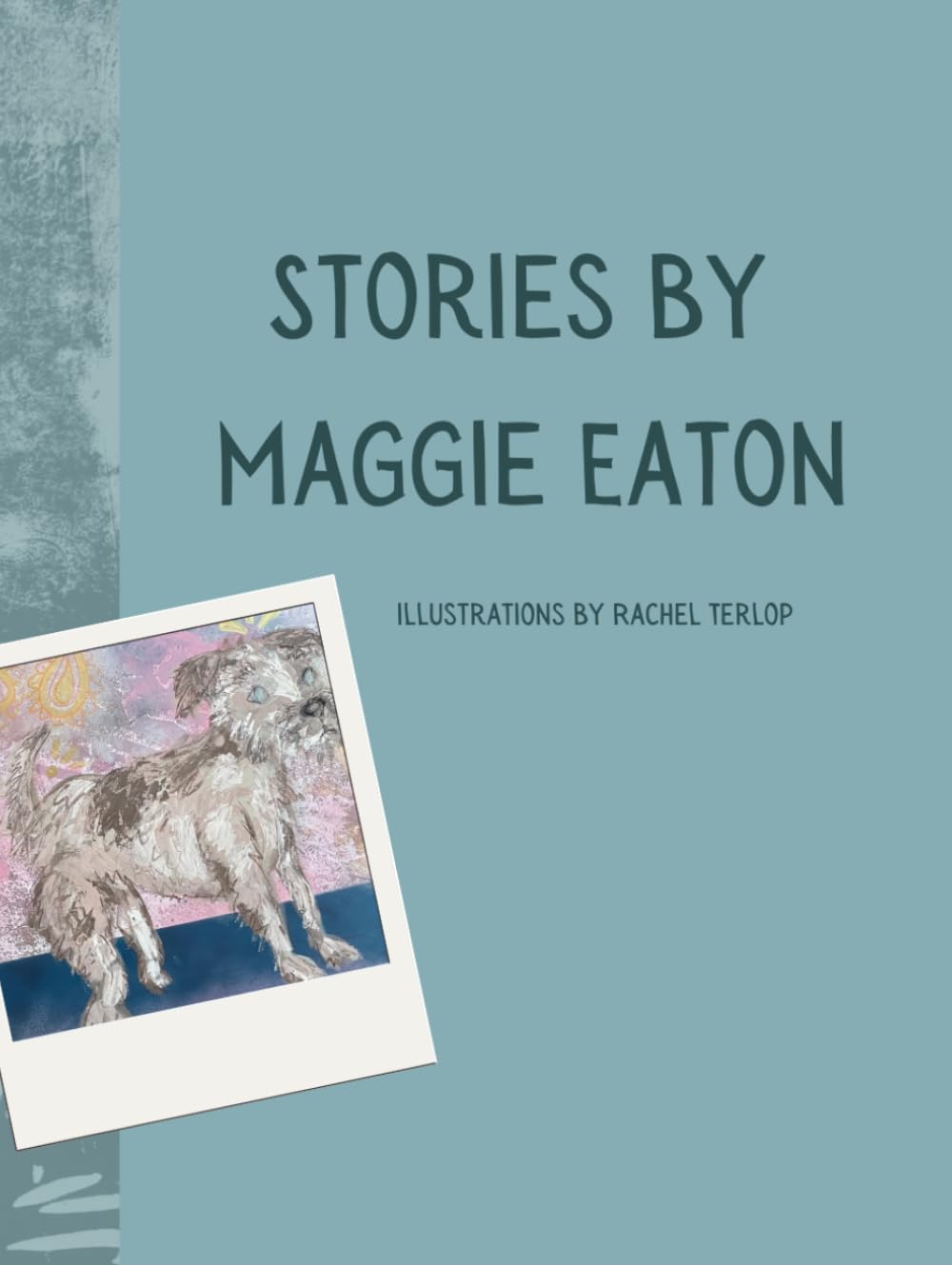 Stories by Maggie Eaton: Paisley, the Seeing Eye Girl & Jonathan's Christmas Tree