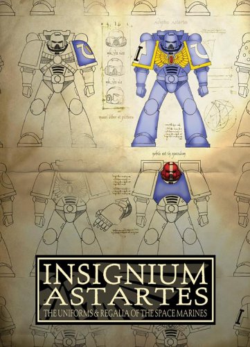 Insignium Astartes: The Uniforms and Regalia of the Space Marines ...
